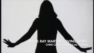 Billie Ray Martin - Loving Arms (Chris Cargo Unofficial Remake)