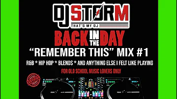DJ STORM BACK IN THE DAY REMEMBER THIS MIX #1