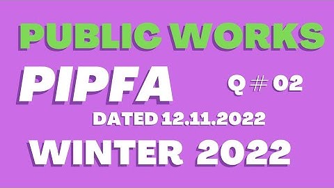 Pipfa Past paper 2022||Pipfa Public Works||Public Works past paper solved 2022