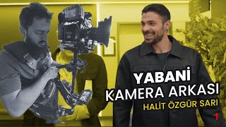 Yaman Ali ve Güven Doktor | Halit Özgür Sarı | Yabani Dizisi Kamera Arkası | Steadicam