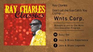 Ray Charles - Don&#39;t Let the Sun Catch You Crying