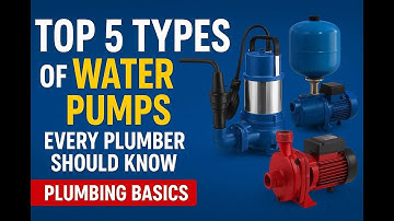 TOP 5 TYPES OF WATER PUMPS EVERY PLUMBER SHOULD KNOW  | PLUMBING BASICS