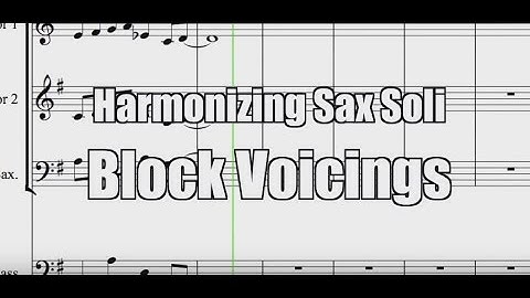 Harmonizing Sax Soli - Block Voicings