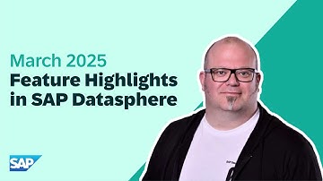 SAP Datasphere: Top New Features | March 2025