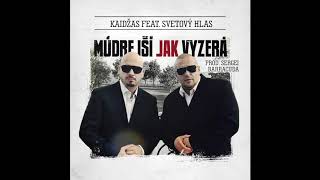 Kaidžas feat. Svetový Hlas - Múdrejší jak vyzerá (prod. Sergei Barracuda)