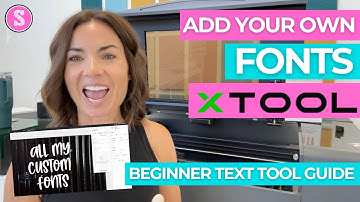 Aangepaste lettertypen in xTool Creative Space | Hoe u uw eigen lettertypen installeert en gebruikt