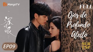 【SubEsp】EP09 Ojos de Profundo Afecto | Deep Affection Eyes| Zhang Yuxi，Bi Wenjun | MangoTVSpanish