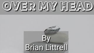 Over My Head by Brian Littrell | Lyrics to Sing