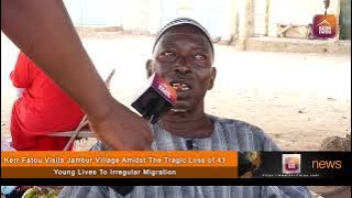 Kerr Fatou Visits Jambur Village Amidst The Tragic Loss of 41 Young Lives To Irregular Migration