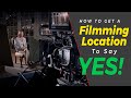 How to Get a Filmmaking Location to Say Yes to Your Independent Film
