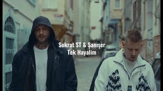 Sokrat ST & Şanışer - Tek Hayalim (Lyrics) Resimi