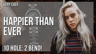 How to play Happier Than Ever by Billie Eilish on Diatonic Harmonica 10 Holes (Tutorial)