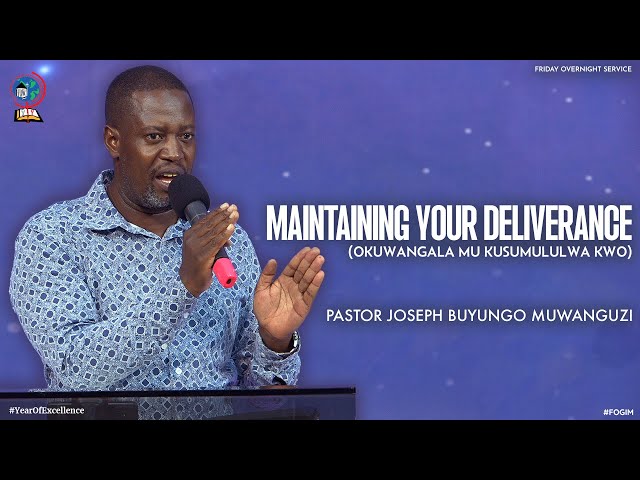 PASTOR JOSEPH BUYUNGO MUWANGUZI | FRIDAY OVERNIGHT SERVICE  | 10TH MAY 2024 | FOGIM class=