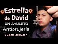 COMO ACTIVAR LA ESTRELLA DE DAVID UN AMULETO MUY POTENTE DE PROTECCIÓN ✡ EPISODIO 10