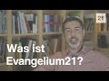 Christian Wegert – Was ist Evangelium21?