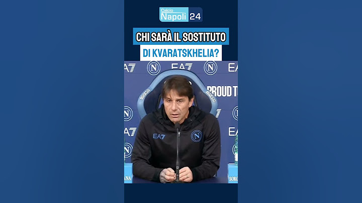#SSCNapoli, chi è il sostituto di #Kvaratskhelia? La risposta di #Conte in conferenza
