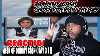 Week Of Johnny Cash - Ghost Riders In The Sky ( Day 3 ) | Reaction