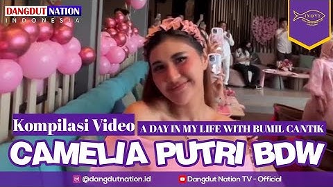 KOMPILASI VIDEO LIFE TIME BUMIL CAMELIA PUTRI BDW