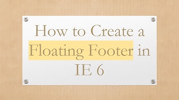 How to Create a Floating Footer in IE 6