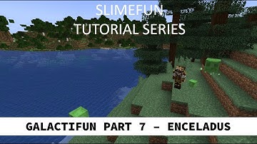 Slimefun Tutorials - Galactifun Part 7 - Enceladus