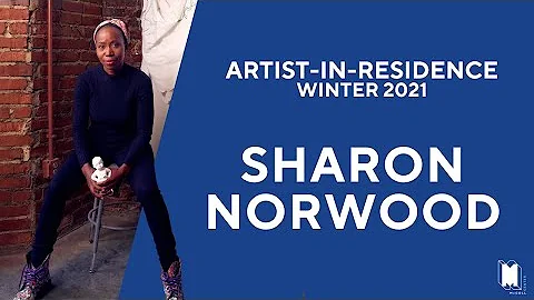 Sharon Norwood, Winter/Spring 2021 Artist-in-Resid...