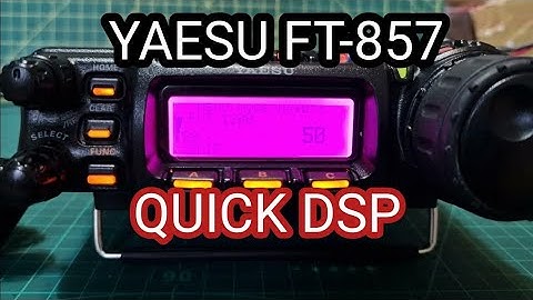 YAESU FT-857, QUICK DSP
