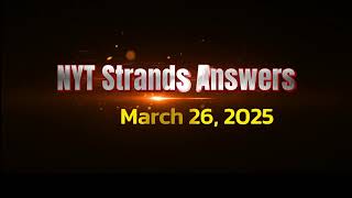 NYT Strands Answers – March 26, 2025 (New York Times) | nyt strands today Strands Answers Strands Answers Today Nyt