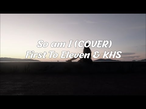 First To Eleven x Khs - So Am I