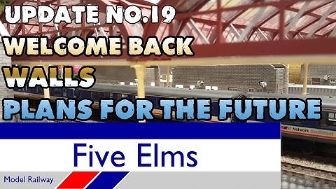 Five Elms Layout Update 19--- WELCOME BACK | WALLING | MORE TO COME