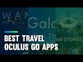 Best Oculus Go Travel Apps: Experience the World Virtually [2018]