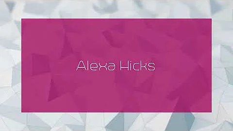 Alexa Hicks - appearance