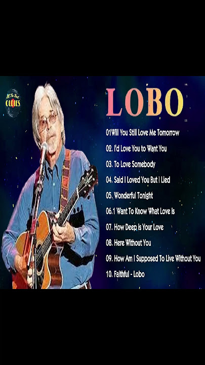 Best Songs Of Lobo │Lobo Greatest Hits Full Collection 2024