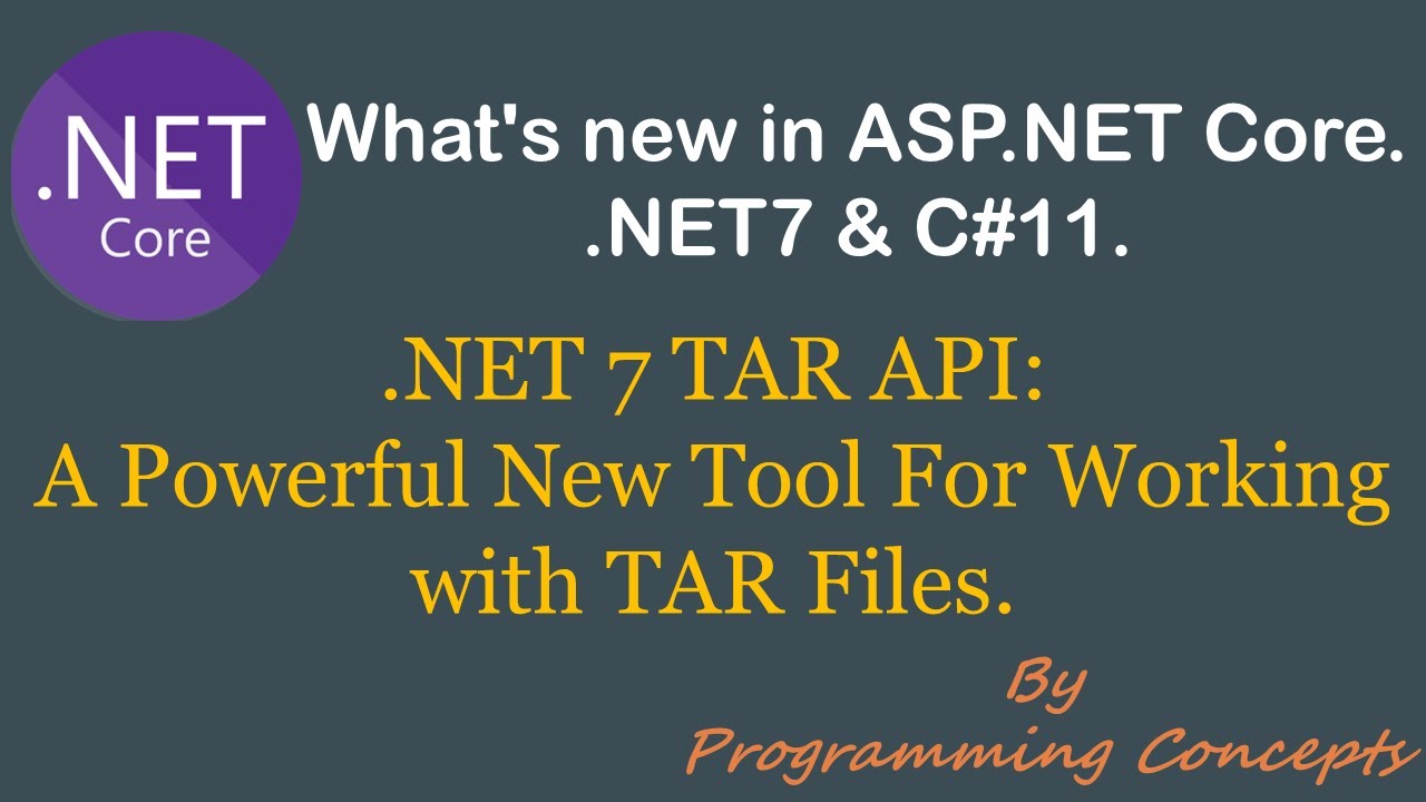 .NET7 TAR API | A Powerful New Tool for Working with Compressed Files ...