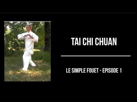 Tai Chi Chuan   Le simple fouet  Episode 1