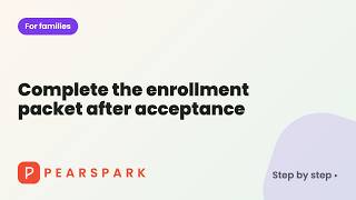 Full How to complete the enrollment packet after acceptance | Pearspark how-to Guide