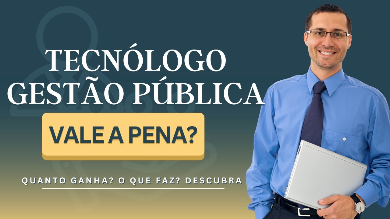 Tecnológo em gestão pública vale a pena? O que faz? DESCUBRA o salário ...