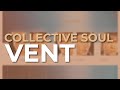 Collective Soul - Vent (Official Audio)