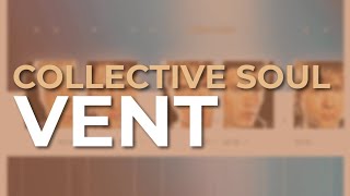 Collective Soul - Vent (Official Audio)