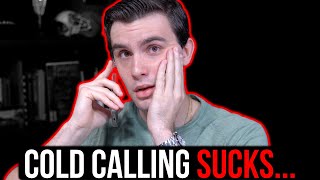 Why Cold Calling Still Works (Even If It Sucks) | Wholesaling Real Estate