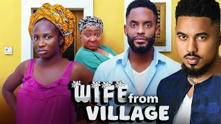 Wife From Village  Sonia Uche Chike Daniels Ben Touitou Chioma Nwosu 2025 Nollywood Trending Movie