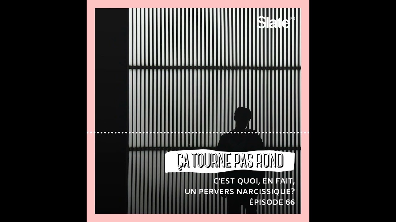 C'est quoi, en fait, un pervers narcissique?