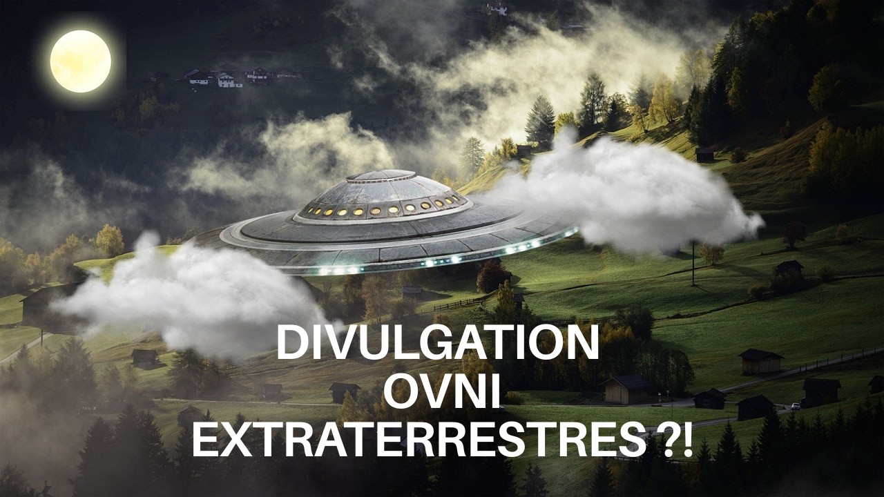 Divulgation OVNI - Extraterrestres