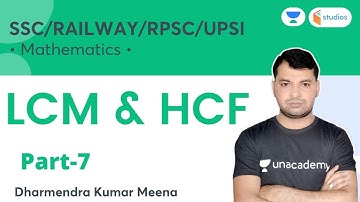 LCM & HCF | Part-7 | Maths | SSC/RAILWAY/RPSC/UPSI | Wifistudy Studios | Dharmendra Meena