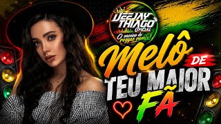 REGGAE REMIX 2026 - Melô De Teu Maior Fã | Dj Thiago Oficial | Proj Excl 