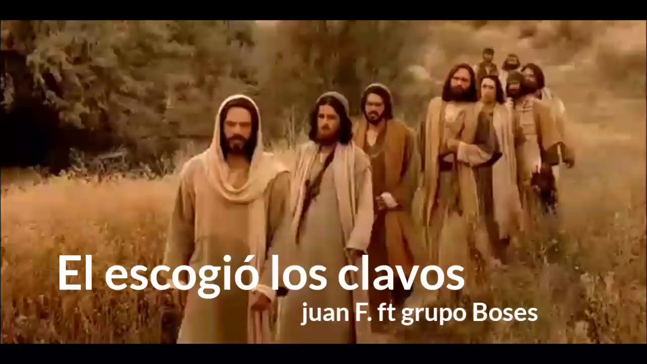 Él escogió los clavos- Juan Francisco ft grupo Boses (letra) - YouTube