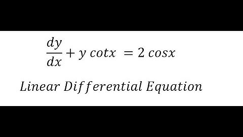 Calculus Help: Linear Differential Equations - Integrating Factor - dy/dx+y cotx =2 cosx