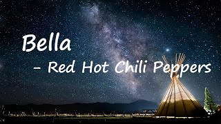 Red Hot Chili Peppers – Bella Lyrics