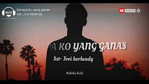 SA TU SI B AJA #kenapa ko yang selalu gas ( lirik lagu ) SST - Jovi herlandy