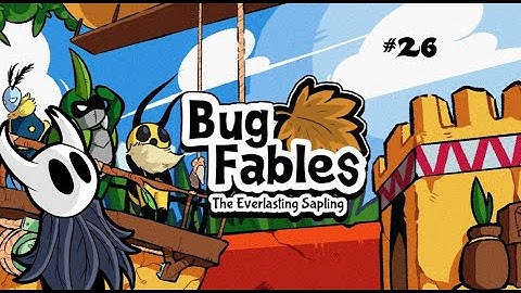 ZomInsects - Ghost Plays Bug Fables - Part 26 [K.A.T.V.]