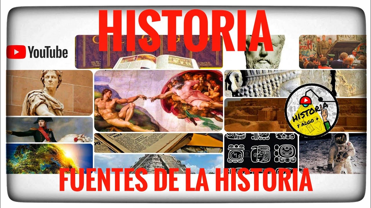 HIstoria y fuentes de la historia - YouTube